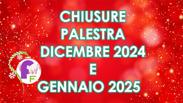 Chiusure palestra festività dicembre 2024 e gennaio 2025